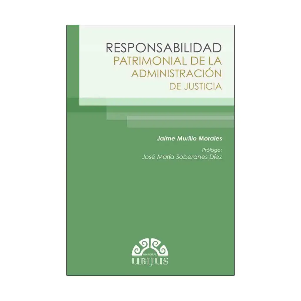 RESPONSABILIDAD PATRIMONIAL DE LA ADMINISTRACIÓN DE JUSTICIA - 1.ª ED. 2014