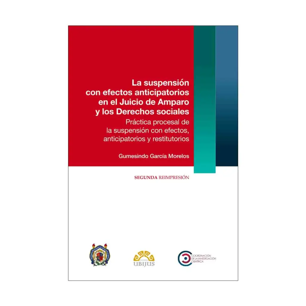 SUSPENSIÓN CON EFECTOS ANTICIPATORIOS EN EL JUICIO DE AMPARO Y LOS DERECHOS SOCIALES, LA - 1.ª ED., 2.ª REIMP. 2024