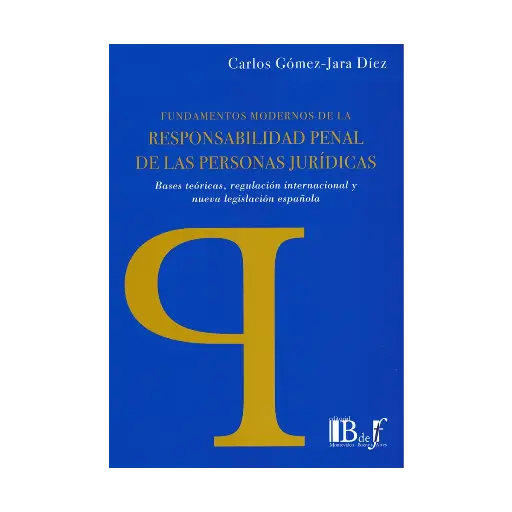 [9789974676466] FUNDAMENTOS MODERNOS DE LA RESPONSABILIDAD PENAL DE LAS PERSONAS JURÍDICAS - 1.ª ED. 2010