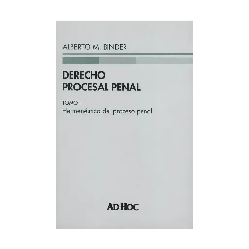 [9789508949325] DERECHO PROCESAL PENAL. TOMO I (PASTA DURA) - 1.ª ED. 2013