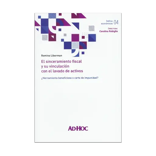 [9789877453010] SINCERAMIENTO FISCAL Y SU VINCULACIÓN CON EL LAVADO DE ACTIVOS - 1.ª ED. 2024