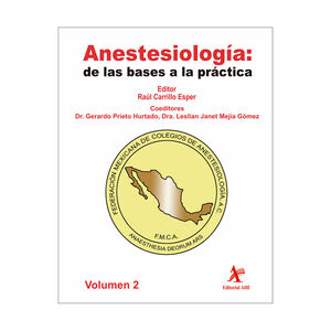 [9786077412465] ANESTESIOLOGÍA: DE LAS BASES A LA PRÁCTICA (2 TOMOS) - 1.ª ED. 2019