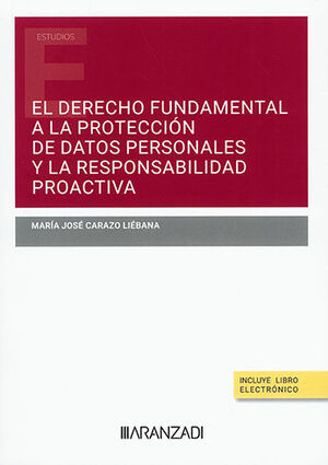 [9788411632713] DERECHO FUNDAMENTAL A LA PROTECCIÓN DE DATOS PERSONALES Y LA RESPONSABILIDAD PROACTIVA, EL (PAPEL + E-BOOK) - 1.ª ED. 2023