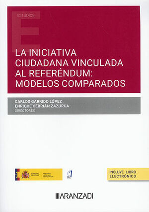 [9788411636148] INICIATIVA CIUDADANA VINCULADA AL REFERÉNDUM: MODELOS COMPARADOS, LAS - 1.ª ED. 2023