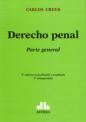 [9789505082476] DERECHO PENAL PARTE GENERAL (QUINTA EDICIÓN)