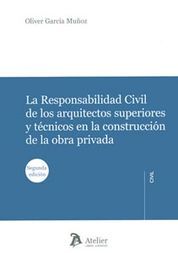 [9788492788811] RESPONSABILIDAD CIVIL DE LOS ARQUITECTOS SUPERIORES Y TÉCNICOS EN LA CONSTRUCCIÓ