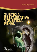 [9788417466510] JUSTICIA RESTAURATIVA Y JUSTICIA PENAL.