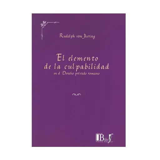 [9789974708020] ELEMENTO DE LA CULPABILIDAD EN EL DERECHO PRIVADO ROMANO, EL - 1.ª ED. 2013
