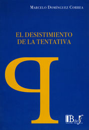 [9789974708044] DESISTIMIENTO DE LA TENTATIVA, EL - 1.ª ED. 2013