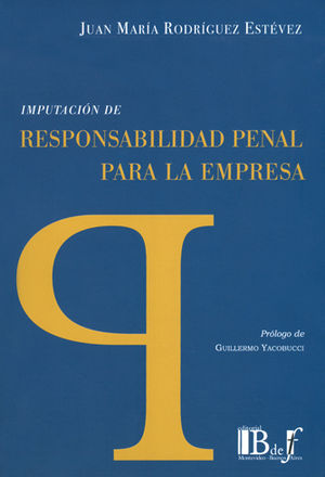 [9789974708624] IMPUTACIÓN DE RESPONSABILIDAD PENAL PARA LA EMPRESA - 1.ª ED. 2015