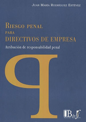 [9789974708983] RIESGO PENAL PARA DIRECTIVOS DE EMPRESA - 1.ª ED. 2016