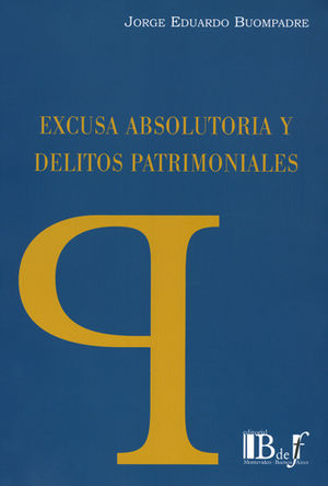 [9789974708754] EXCUSA ABSOLUTORIA Y DELITOS PATRIMONIALES - 1.ª ED. 2016