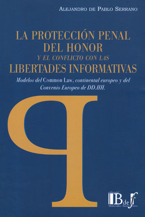 [9789974745094] PROTECCIÓN PENAL DEL HONOR Y EL CONFLICTO CON LAS LIBERTADES INFORMATIVAS, LA -1.ª ED. 2017