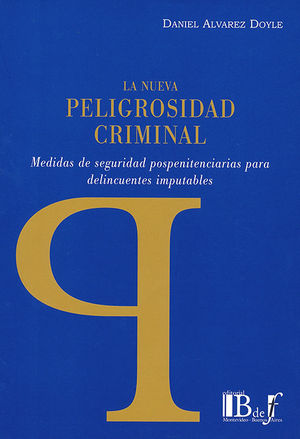 [9789974745698] NUEVA PELIGROSIDAD CRIMINAL, LA - 1.ª ED. 2019