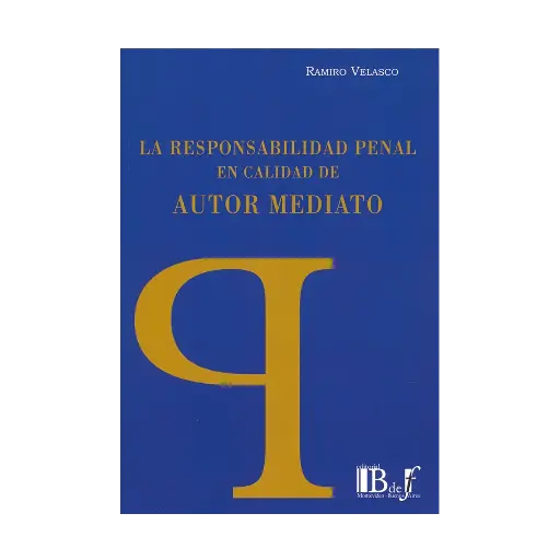 [9789974745940] RESPONSABILIDAD PENAL EN CALIDAD DE AUTOR MEDIATO, LA - 1.ª ED. 2020
