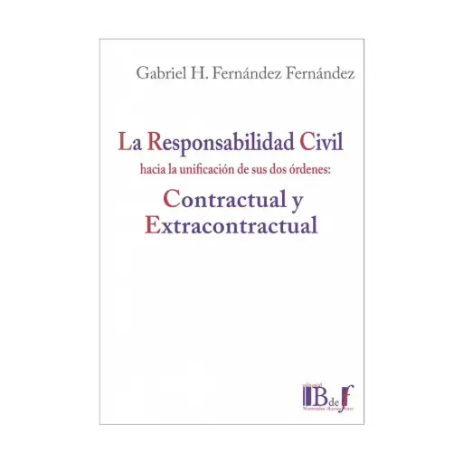 [9789915684116] RESPONSABILIDAD CIVIL HACIA LA UNIFICACIÓN DE SUS DOS ÓRDENES: CONTRACTUAL Y EXTRACONTRACTUAL, LA - 1.ª ED. 2024