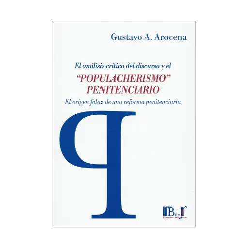 [9789915684253] ANÁLISIS CRÍTICO DEL DISCURSO Y EL “POPULACHERISMO” PENITENCIARIO, EL - 1.ª ED. 2024