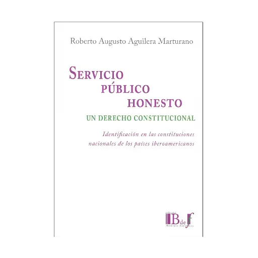 [9789915684215] SERVICIO PÚBLICO HONESTO: UN DERECHO CONSTITUCIONAL - 1.ª ED. 2024