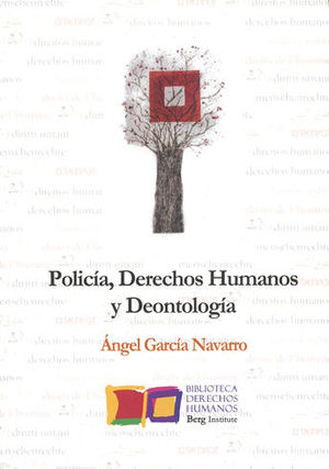 [9788494309755] POLICÍA, DERECHOS HUMANOS Y DEONTOLOGÍA - 1.ª ED. 2016