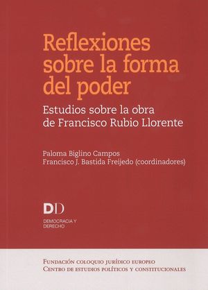 [9788425917721] REFLEXIONES SOBRE LA FORMA DEL PODER. ESTUDIOS SOBRE LA OBRA DE FRANCISCO RUBIO