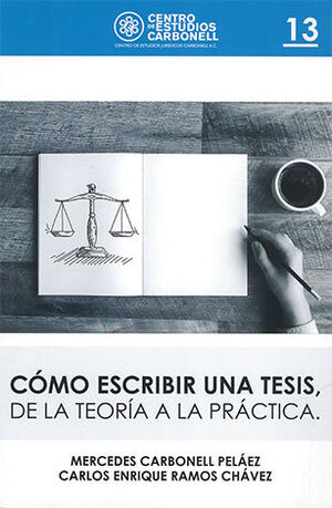 [9786078493586] CÓMO ESCRIBIR UNA TESIS DE LA TEORÍA A LA PRÁCTICA #13 - 1.ª ED. 2022