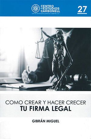 [9786078493821] COMO CREAR Y HACER CRECER TU FIRMA LEGAL #27 - 1.ª ED. 2024