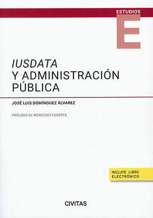 [9788411259156] IUSDATA Y ADMINISTRACIÓN PÚBLICA (PAPEL + E-BOOK) - 1.ª ED. 2023