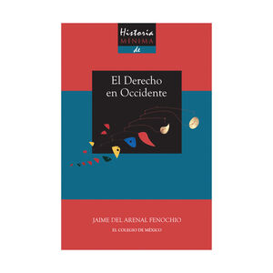 [9786074628692] HISTORIA MÍNIMA DEL DERECHO DE OCCIDENTE - 1.ª ED. 2016, 2.ª REIMP. 2018