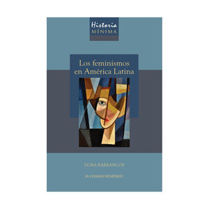 [9786075641850] HISTORIA MÍNIMA DE LOS FEMINISMOS EN AMÉRICA LATINA - 1.ª ED. 2020