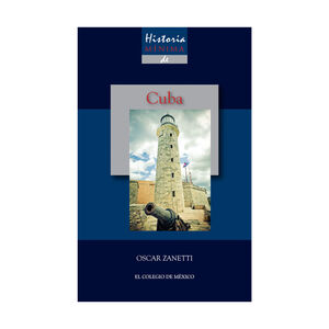 [9786074624427] HISTORIA MÍNIMA DE CUBA - 1.ª ED. 2013, 1.ª REIMP. 2017