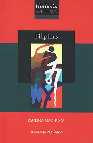 [9786076288023] HISTORIA MÍNIMA DE FILIPINAS