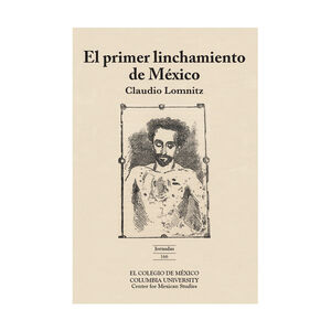 [9786074627916] PRIMER LINCHAMIENTO EN MÉXICO, EL - 1.ª ED. 2015
