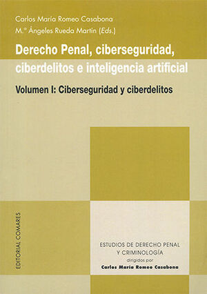 [9788413696706] DERECHO PENAL, CIBERSEGURIDAD, CIBERDELITOS E INTELIGENCIA ARTIFICIAL - 1.ª ED. 2023