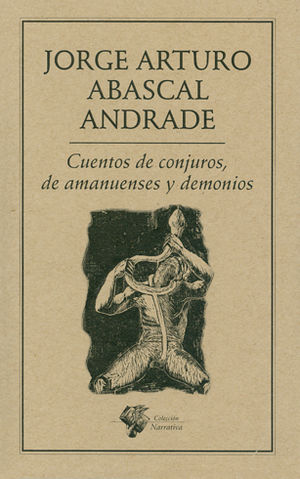 [9786078312931] CUENTOS DE CONJUROS, DE AMANUENSES Y DEMONIOS - 1.ª ED. 2014