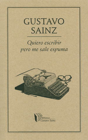[9786078312740] QUIERO ESCRIBIR PERO ME SALE ESPUMA - 1.ª ED. 2013