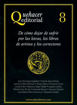 [9786077640424] QUEHACER EDITORIAL 8, DE COMO DEJAR DE SUFRIR POR LETRAS - 1.ª ED. 2010