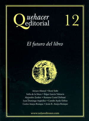 [9786077640851] QUEHACER EDITORIAL 12, EL FUTURO DEL LIBRO - 1.ª ED. 2012