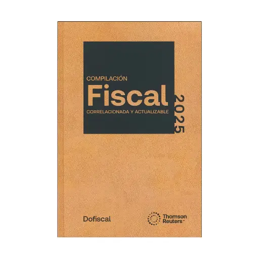 [9786074748949] COMPILACIÓN FISCAL CORRELACIONADA + 1 SUPLEMENTO, VERSIÓN DUO, IMPRESA Y ACTUALIZACIÓN DIGITAL - 32.ª ED.2025 / ¡NUEVA IMAGEN!