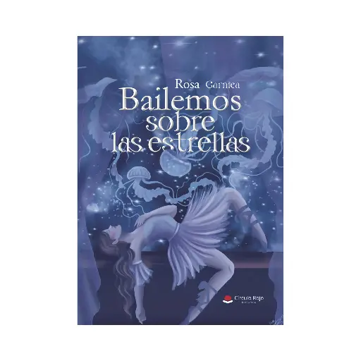 [9788410618626] BAILEMOS SOBRE LAS ESTRELLAS - 1.ª ED. 2024