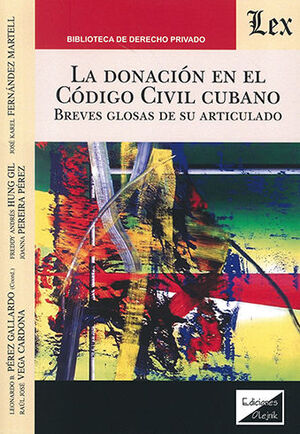 [9789563924923] DONACIÓN EN EL CÓDIGO CIVIL CUBANO, LA - 1.ª ED. 2019