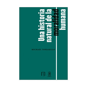 [9789561423831] UNA HISTORIA NATURAL DE LA MORALIDAD HUMANA - 1.ª ED. 2019