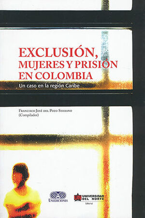 [9789587417739] EXCLUSIÓN MUJERES Y PRISIÓN EN COLOMBIA
