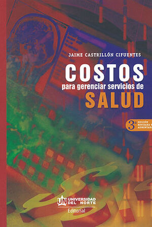[9789587410495] COSTOS PARA GERENCIAR SERVICIOS DE SALUD - 3.ª ED.