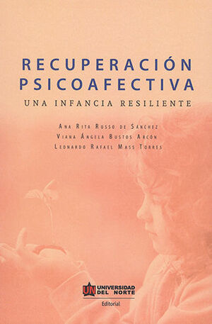 [9789587890778] RECUPERACION PSICOAFECTIVA UNA INFANCIA RESILIENTE