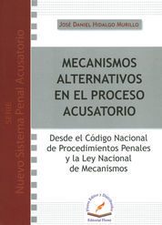 [9786076102138] MECANISMOS ALTERNATIVOS EN EL PROCESO ACUSATORIO
