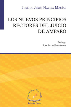[9786076104484] NUEVOS PRINCIPIOS RECTORES DEL JUICIO DE AMPARO