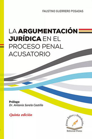 [9786075730882] ARGUMENTACIÓN JURÍDICA EN EL PROCESO PENAL ACUSATORIO, LA - 5.ª ED. 2024