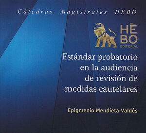 [9786079988968] ESTÁNDAR PROBATORIO EN LA AUDIENCIA DE REVISIÓN DE MEDIDAS CAUTELARES