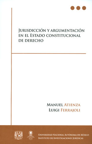 [9789703226627] JURISDICCIÓN Y ARGUMENTACIÓN EN EL ESTADO CONSTITUCIONAL DE DERECHO