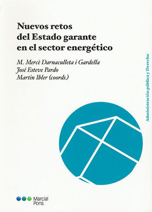 [9788491237570] NUEVOS RETOS DEL ESTADO GARANTE EN EL SECTOR ENERGÉTICO - 1.ª ED. 2020